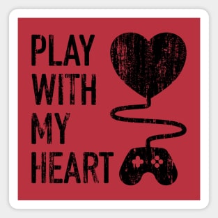 Play With My Heart - 4 Magnet